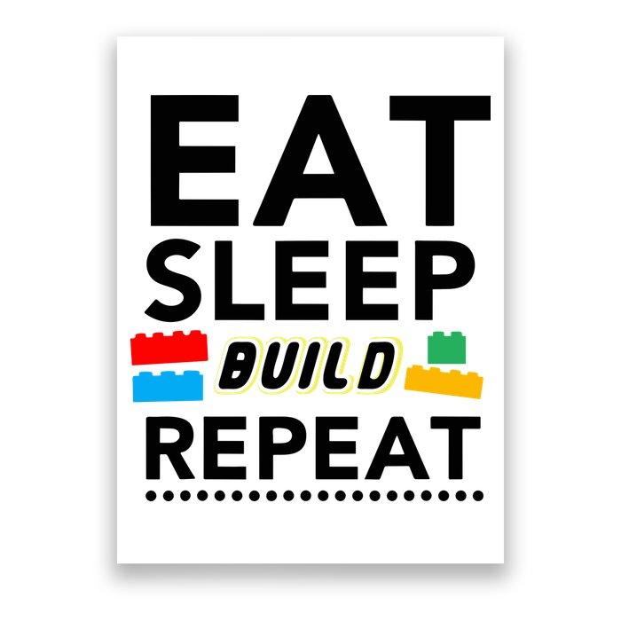 Eat Sleep Build Repeat Building Blocks Bricks Master Builder Poster