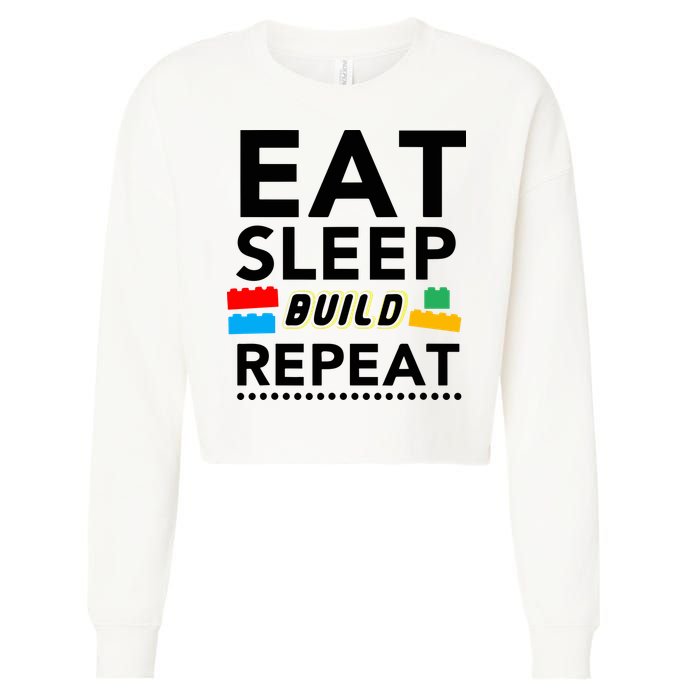 Eat Sleep Build Repeat Building Blocks Bricks Master Builder Cropped Pullover Crew