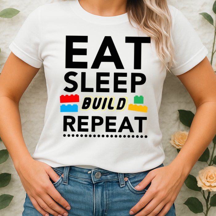 Eat Sleep Build Repeat Building Blocks Bricks Master Builder Womens T-Shirt