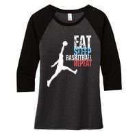 Eat Sleep Basketball Repeat Players Women's Tri-Blend 3/4-Sleeve Raglan Shirt