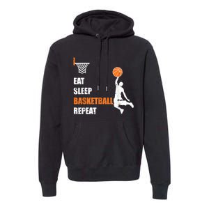 Eat Sleep Basketball Repeat Basketball Premium Hoodie