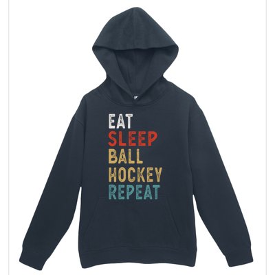 Eat Sleep Ball Hockey Repeat Funny Player Gift Idea Vintage Funny Gift Urban Pullover Hoodie