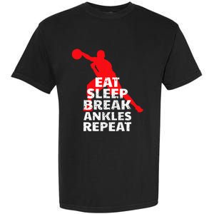 Eat Sleep Break Ankles Repeat Basketball Crossover Garment-Dyed Heavyweight T-Shirt