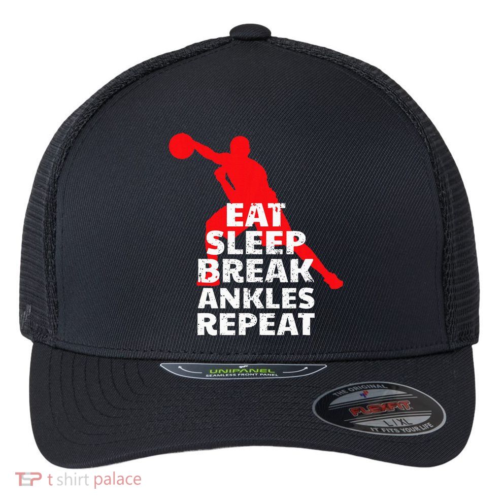 Eat Sleep Break Ankles Repeat Basketball Crossover Flexfit Unipanel Trucker Cap