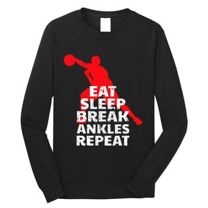 Eat Sleep Break Ankles Repeat Basketball Crossover Long Sleeve Shirt