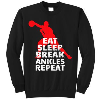 Eat Sleep Break Ankles Repeat Basketball Crossover Sweatshirt