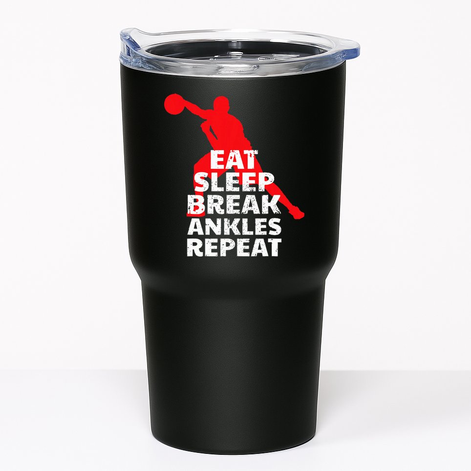 Eat Sleep Break Ankles Repeat Basketball Crossover Tumbler