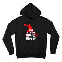 Eat Sleep Break Ankles Repeat Basketball Crossover Tall Hoodie