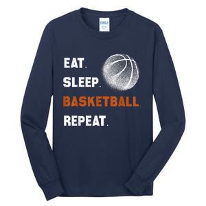 Eat Sleep Basketball Repeat Tall Long Sleeve T-Shirt