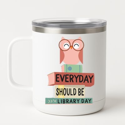 Everyday Should Be Library Day Cute Owl Reading Books Lover 12 oz Stainless Steel Tumbler Cup