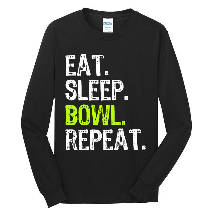 Eat Sleep Bowl Repeat Bowling Bowler Funny Gift Tall Long Sleeve T-Shirt