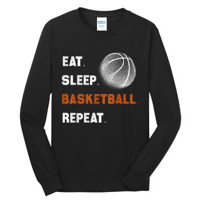 Eat Sleep Basketball Repeat Tall Long Sleeve T-Shirt