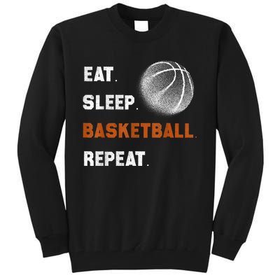 Eat Sleep Basketball Repeat Tall Sweatshirt