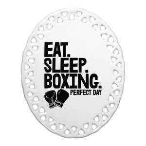 Eat Sleep Boxing Perfect Day Funny Wo Boxing Sports Love Premium Ceramic Oval Ornament