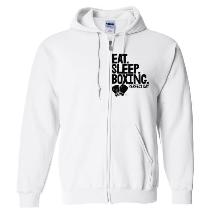 Eat Sleep Boxing Perfect Day Funny Wo Boxing Sports Love Premium Full Zip Hoodie