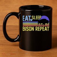 Eat Sleep Bison Repeat 11oz C Handle Ceramic Mug
