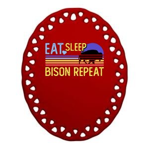 Eat Sleep Bison Repeat Ceramic Oval Ornament