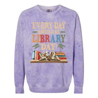 Everyday Should Be Library Day Book Lovers Reader Librarian Cute Gift Colorblast Crewneck Sweatshirt