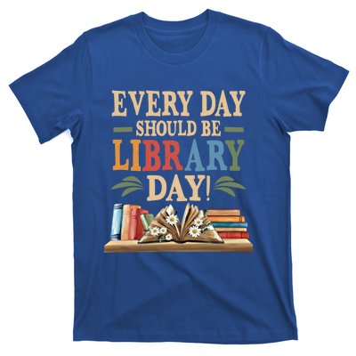 Everyday Should Be Library Day Book Lovers Reader Librarian Cute Gift T-Shirt