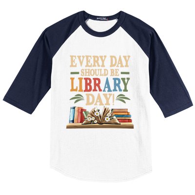 Everyday Should Be Library Day Book Lovers Reader Librarian Cute Gift Baseball Sleeve Shirt