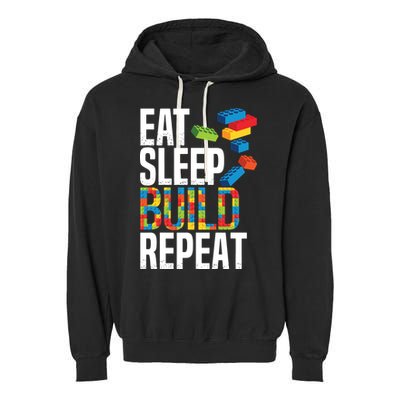 Eat Sleep Build Repeat Building Blocks Bricks Master Builder Garment-Dyed Fleece Hoodie