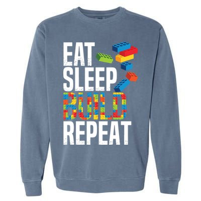 Eat Sleep Build Repeat Building Blocks Bricks Master Builder Garment-Dyed Sweatshirt