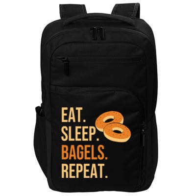 Eat Sleep Bagels Repeat Bagel Lovers Funny Baking Bakery Gift Impact Tech Backpack