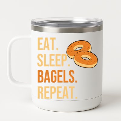 Eat Sleep Bagels Repeat Bagel Lovers Funny Baking Bakery Gift 12 oz Stainless Steel Tumbler Cup