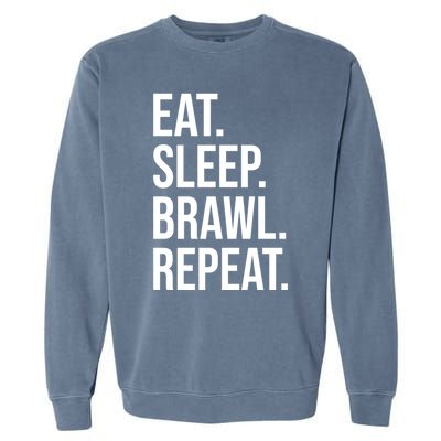 Eat Sleep Brawl Repeat Brawler Funny Video Gamer Meaningful Gift Garment-Dyed Sweatshirt