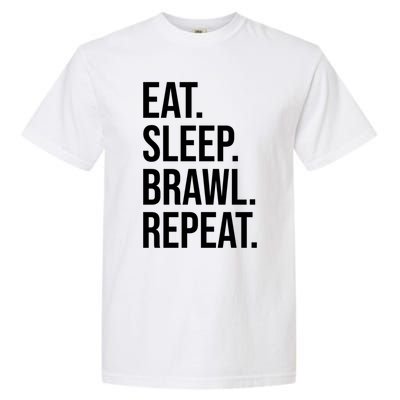 Eat Sleep Brawl Repeat Brawler Funny Video Gamer Meaningful Gift Garment-Dyed Heavyweight T-Shirt