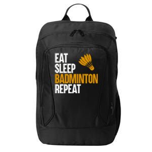 Eat Sleep Badminton Repeat Funny Badminton Player Badminton Great Gift City Backpack