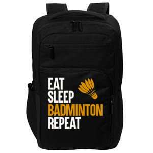 Eat Sleep Badminton Repeat Funny Badminton Player Badminton Great Gift Impact Tech Backpack