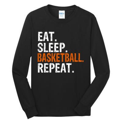 Eat Sleep Basketball Repeat Gift Tall Long Sleeve T-Shirt