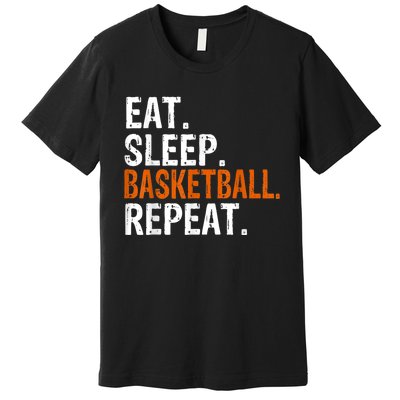 Eat Sleep Basketball Repeat Gift Premium T-Shirt