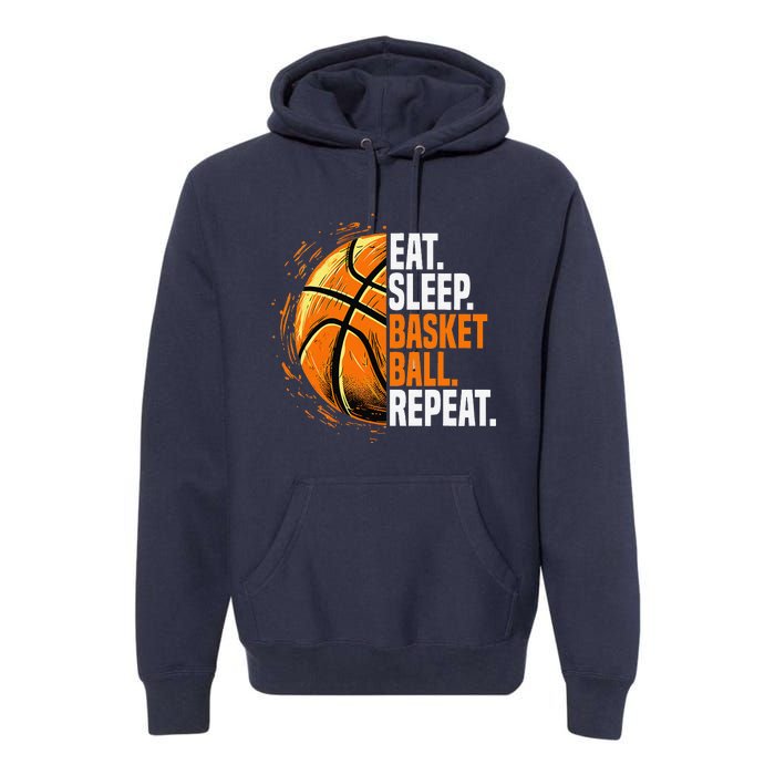 Eat Sleep Basketball Repeat Funny Basketball Lovers Premium Hoodie