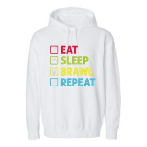 Eat Sleep Brawl Repeat Funny Video Gamer Gaming Garment-Dyed Fleece Hoodie