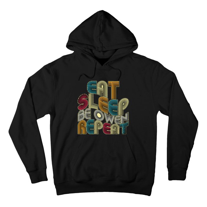 Eat Sleep Be Owen Repeat Funny Groovy Retro Owen Hoodie