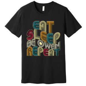 Eat Sleep Be Owen Repeat Funny Groovy Retro Owen Premium T-Shirt