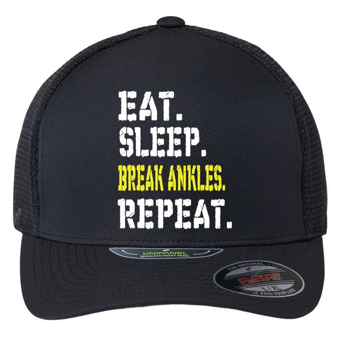 Eat Sleep Break Ankles Repeat Funny Basketball Gift Flexfit Unipanel Trucker Cap