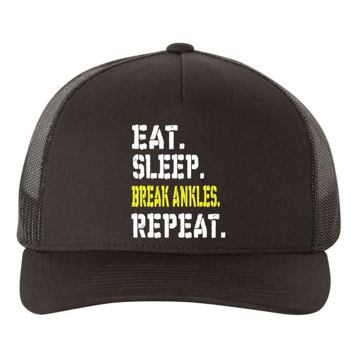 Eat Sleep Break Ankles Repeat Funny Basketball Gift Yupoong Adult 5-Panel Trucker Hat