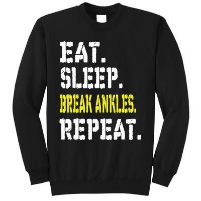 Eat Sleep Break Ankles Repeat Funny Basketball Gift Sweatshirt