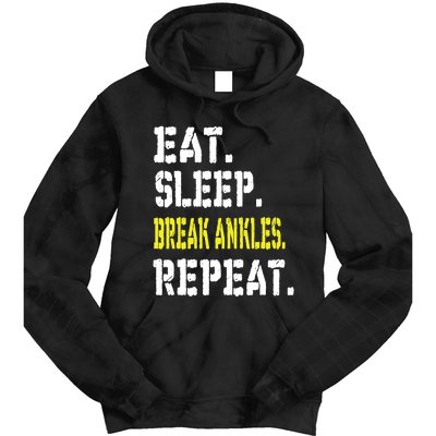 Eat Sleep Break Ankles Repeat Funny Basketball Gift Tie Dye Hoodie