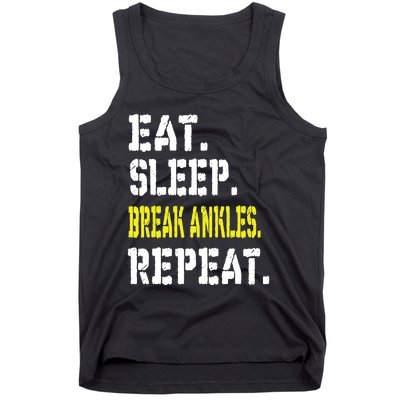 Eat Sleep Break Ankles Repeat Funny Basketball Gift Tank Top