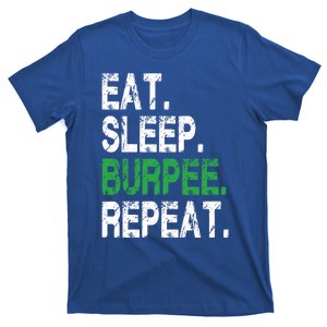 Eat Sleep Burpees Repeagift For Gym And Workout Muscle Gift T-Shirt