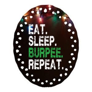 Eat Sleep Burpees Repeagift For Gym And Workout Muscle Gift Ceramic Oval Ornament