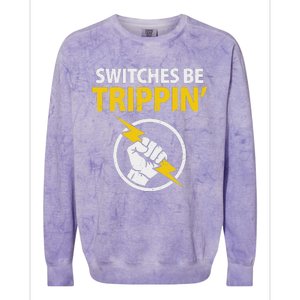 Electrician Switches Be Trippin Electrical Engineer Colorblast Crewneck Sweatshirt