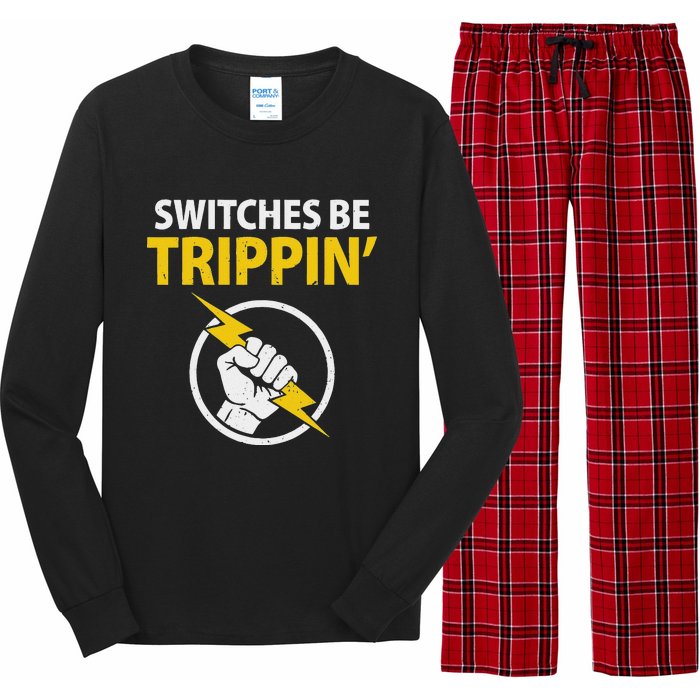 Electrician Switches Be Trippin Electrical Engineer Long Sleeve Pajama Set