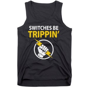 Electrician Switches Be Trippin Electrical Engineer Tank Top