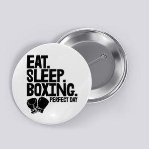 Eat Sleep Boxing Perfect Day Funny Wo Boxing Sports Love Premium Button