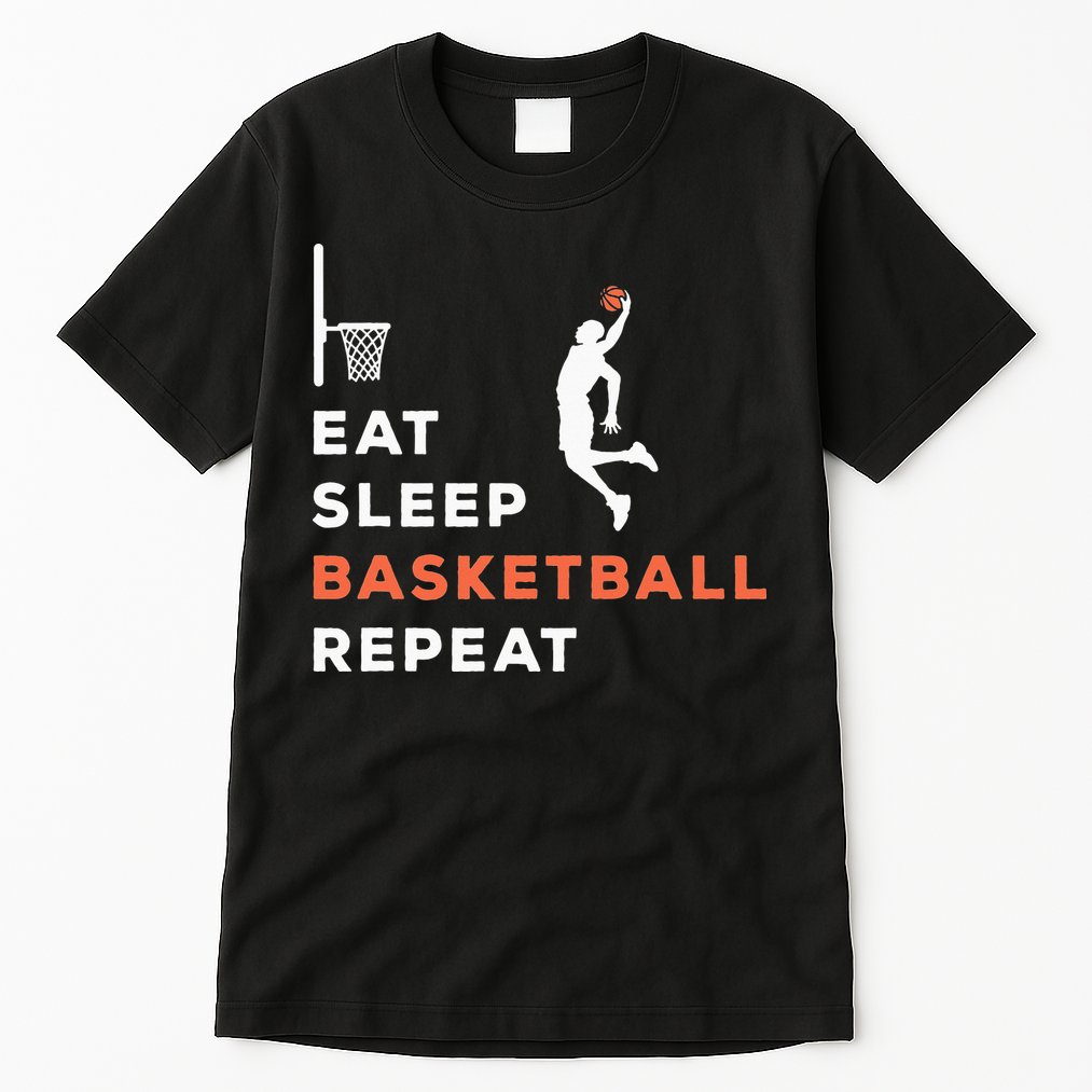 Eat Sleep Basketball Repeat Player Coach Hooper Tall T-Shirt